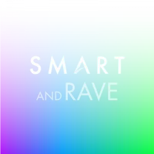 SMART and Rave